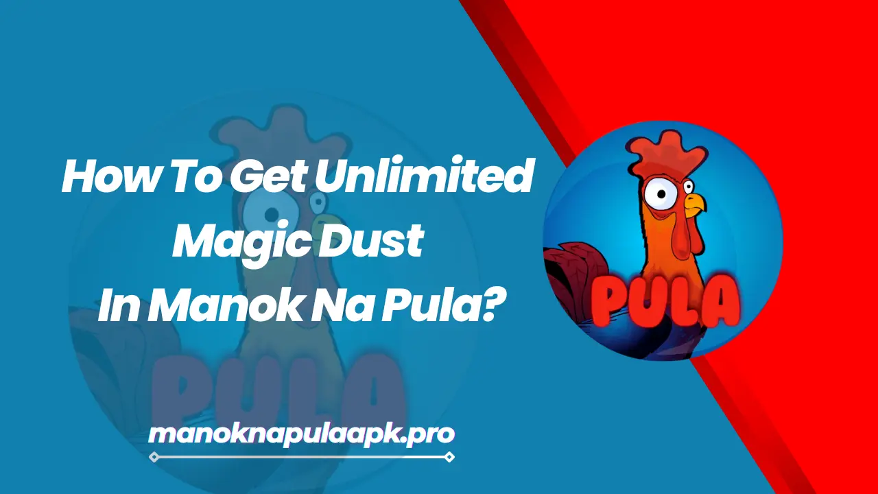 How To Get Unlimited Magic Dust In Manok Na Pula Mod APK (2025 Latest Version) 1 Magic Dust In Manok Na Pula