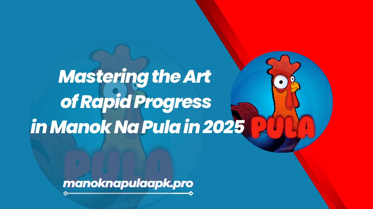 Mastering the Art of Rapid Progress in Manok Na Pula in 2025